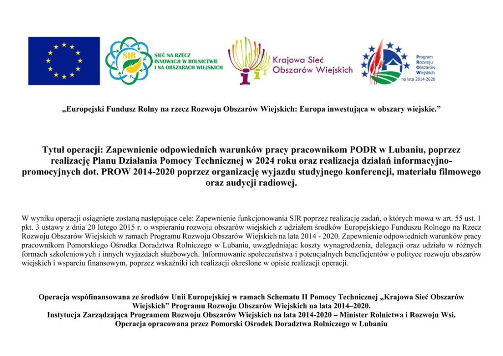 Tablica informacyjna dot. operacji: Zapewnienie odpowiednich warunków pracy pracownikom PODR w Lubaniu, poprzez realizację Planu Działania Pomocy Technicznej w 2024 roku oraz realizacja działań informacyjno-promocyjnych dot. PROW 2014-2020 poprzez organizację wyjazdu studyjnego konferencji, materiału filmowego oraz audycji radiowej.